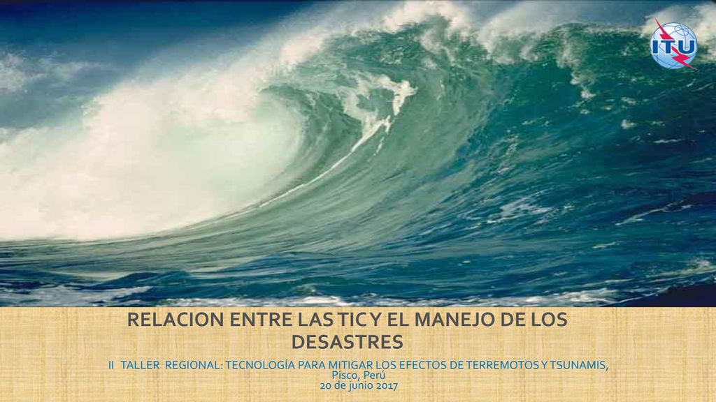 RELACION ENTRE LAS TIC Y EL MANEJO DE LOS DESASTRES