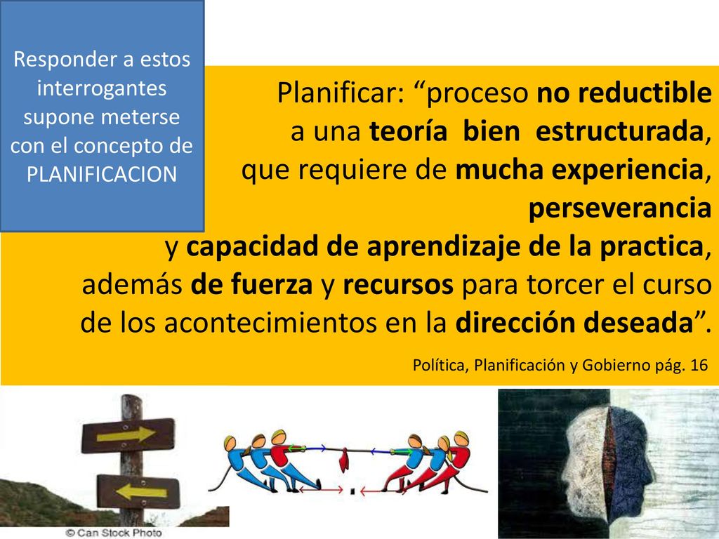 Planificar: proceso no reductible a una teoría bien estructurada,