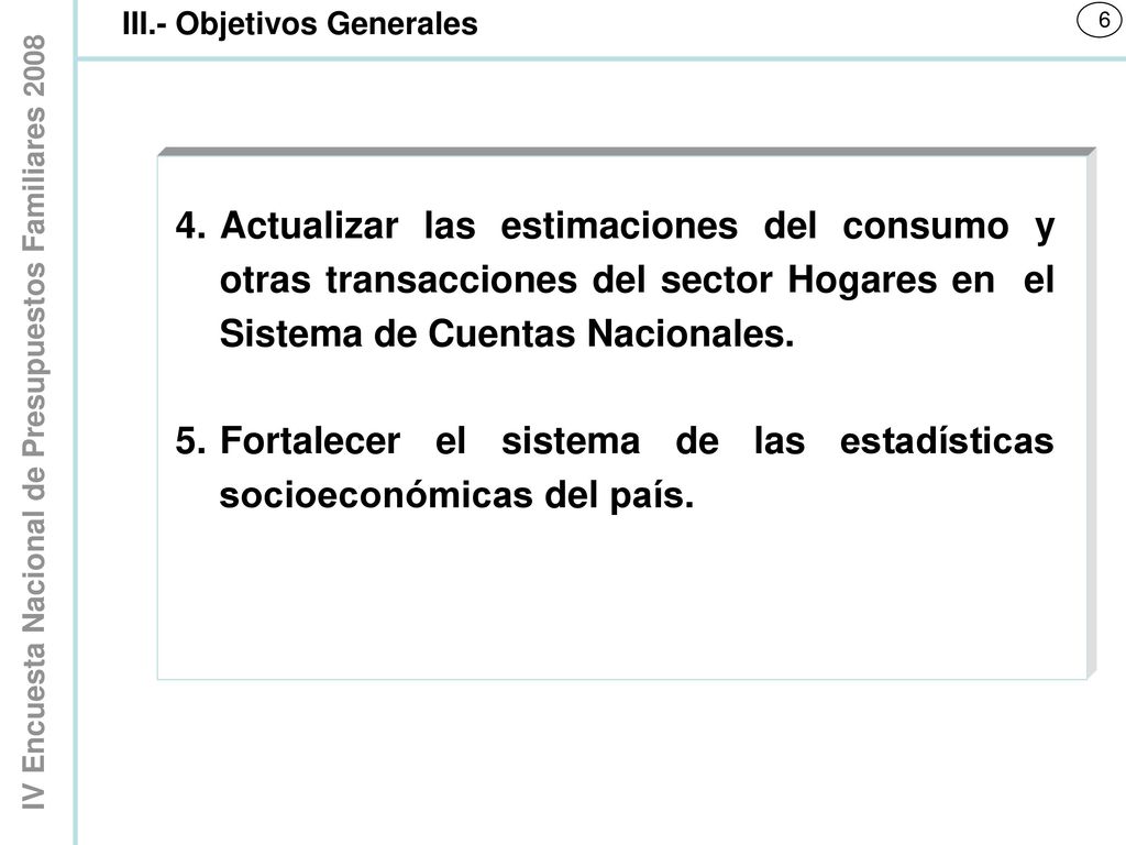 5. Fortalecer el sistema de las estadísticas socioeconómicas del país.