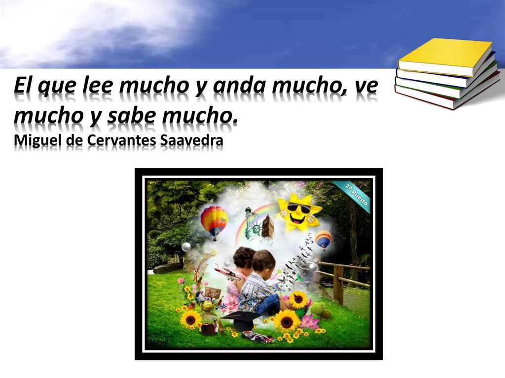 El que lee mucho y anda mucho, ve mucho y sabe mucho