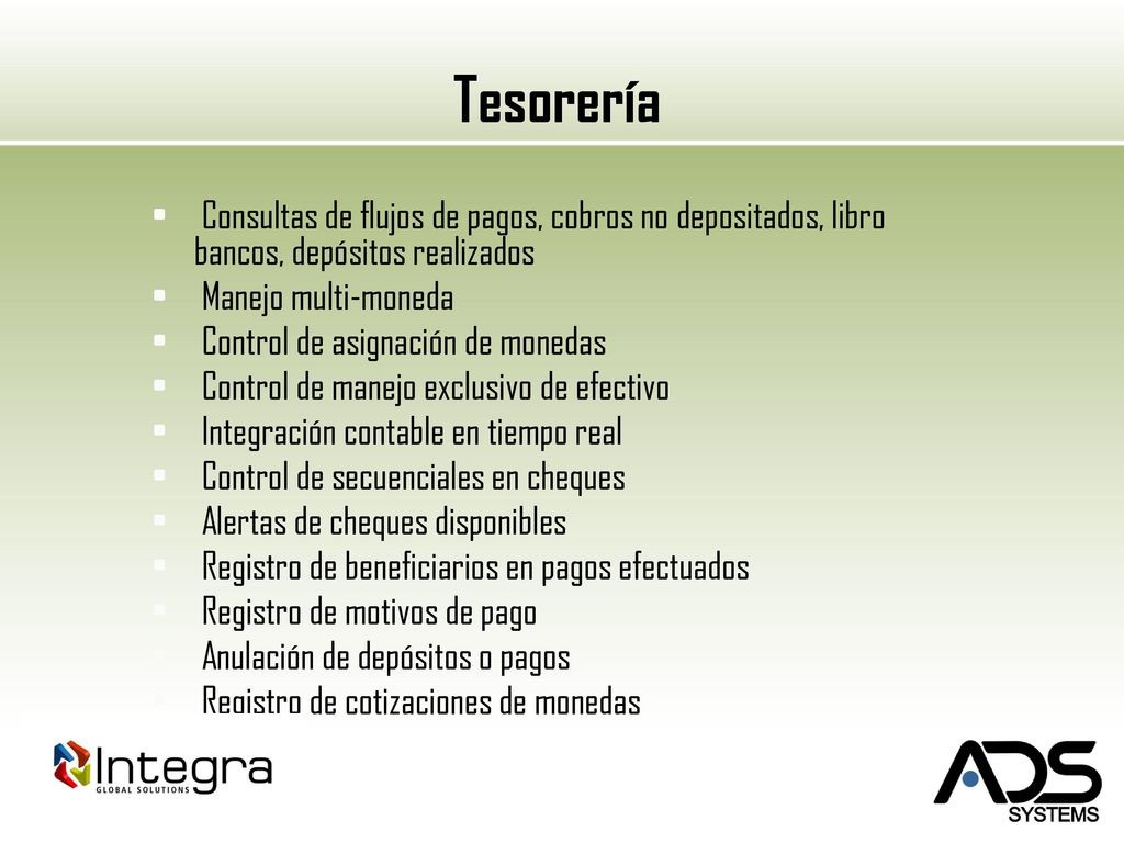 Tesorería Consultas de flujos de pagos, cobros no depositados, libro bancos, depósitos realizados.