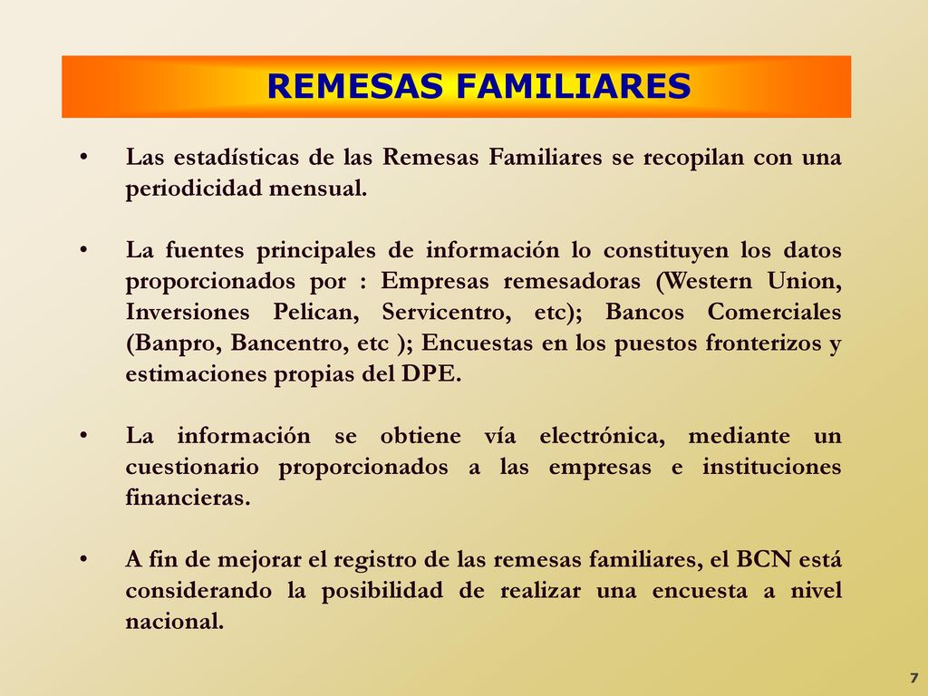 REMESAS FAMILIARES Las estadísticas de las Remesas Familiares se recopilan con una periodicidad mensual.
