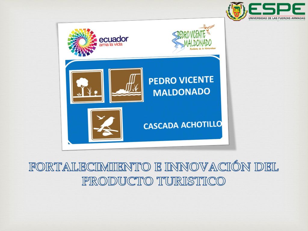 FORTALECIMIENTO E INNOVACIÓN DEL PRODUCTO TURISTICO