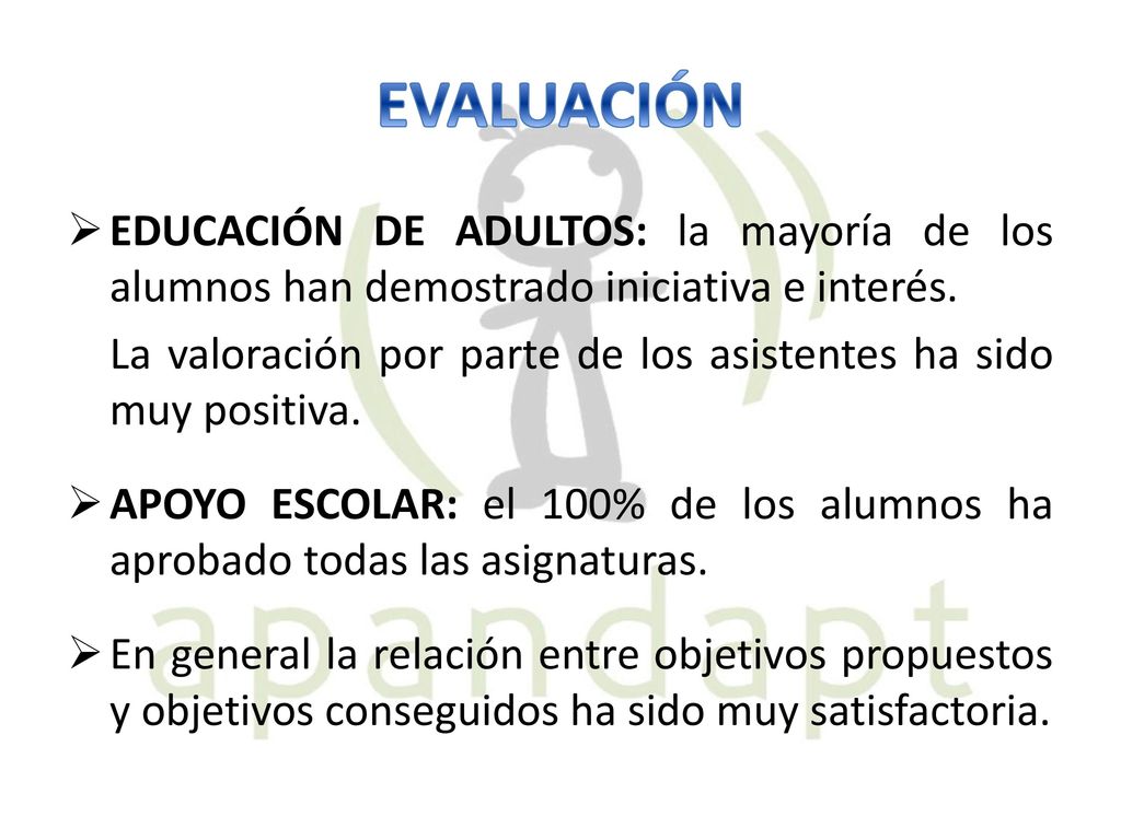 EVALUACIÓN EDUCACIÓN DE ADULTOS: la mayoría de los alumnos han demostrado iniciativa e interés.