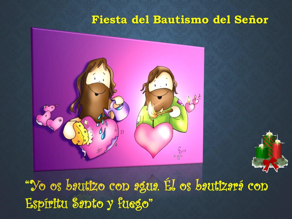 Yo os bautizo con agua. Él os bautizará con Espíritu Santo y fuego