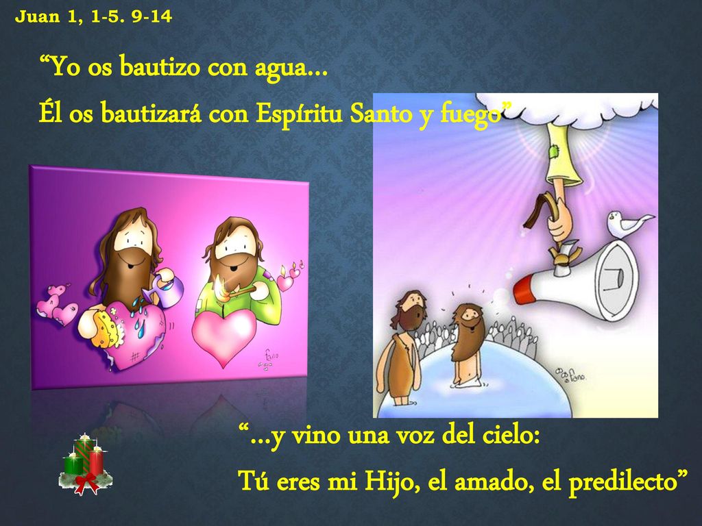 Yo os bautizo con agua… Él os bautizará con Espíritu Santo y fuego