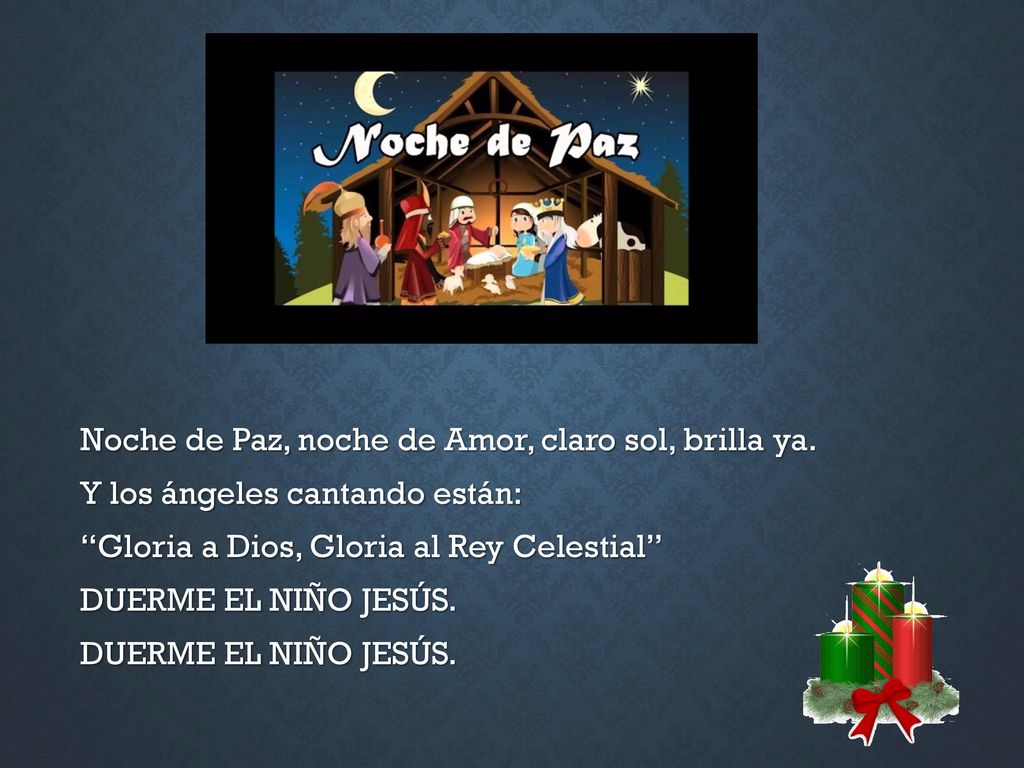 Noche de Paz, noche de Amor, claro sol, brilla ya.