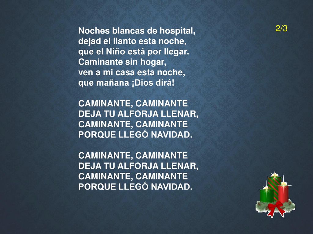 2/3 Noches blancas de hospital, dejad el llanto esta noche, que el Niño está por llegar. Caminante sin hogar,