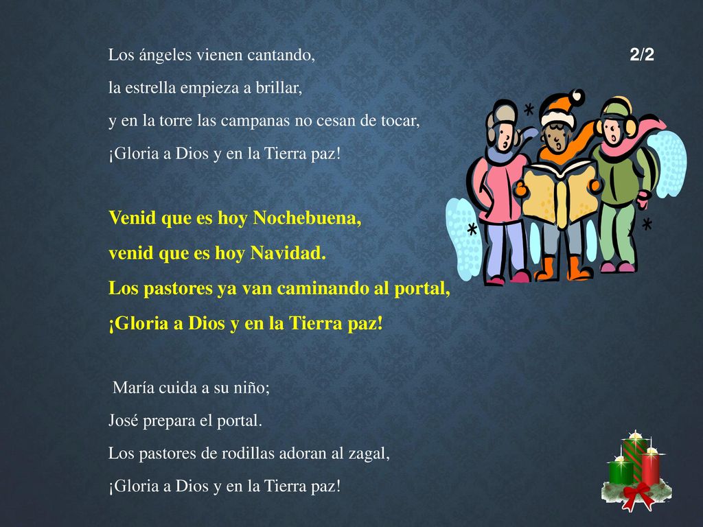 Venid que es hoy Nochebuena, venid que es hoy Navidad.
