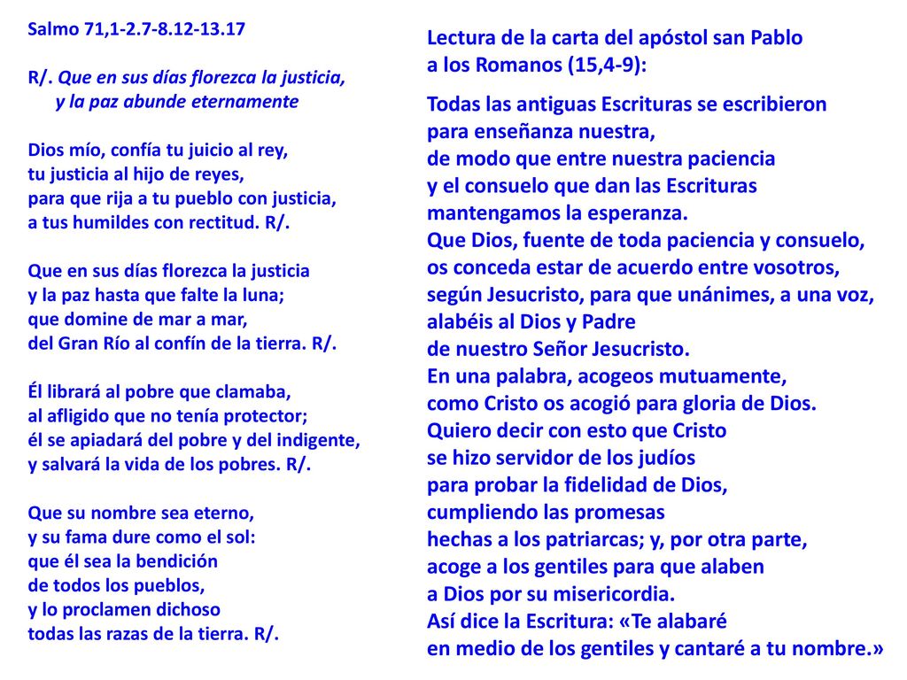 Lectura de la carta del apóstol san Pablo a los Romanos (15,4-9):