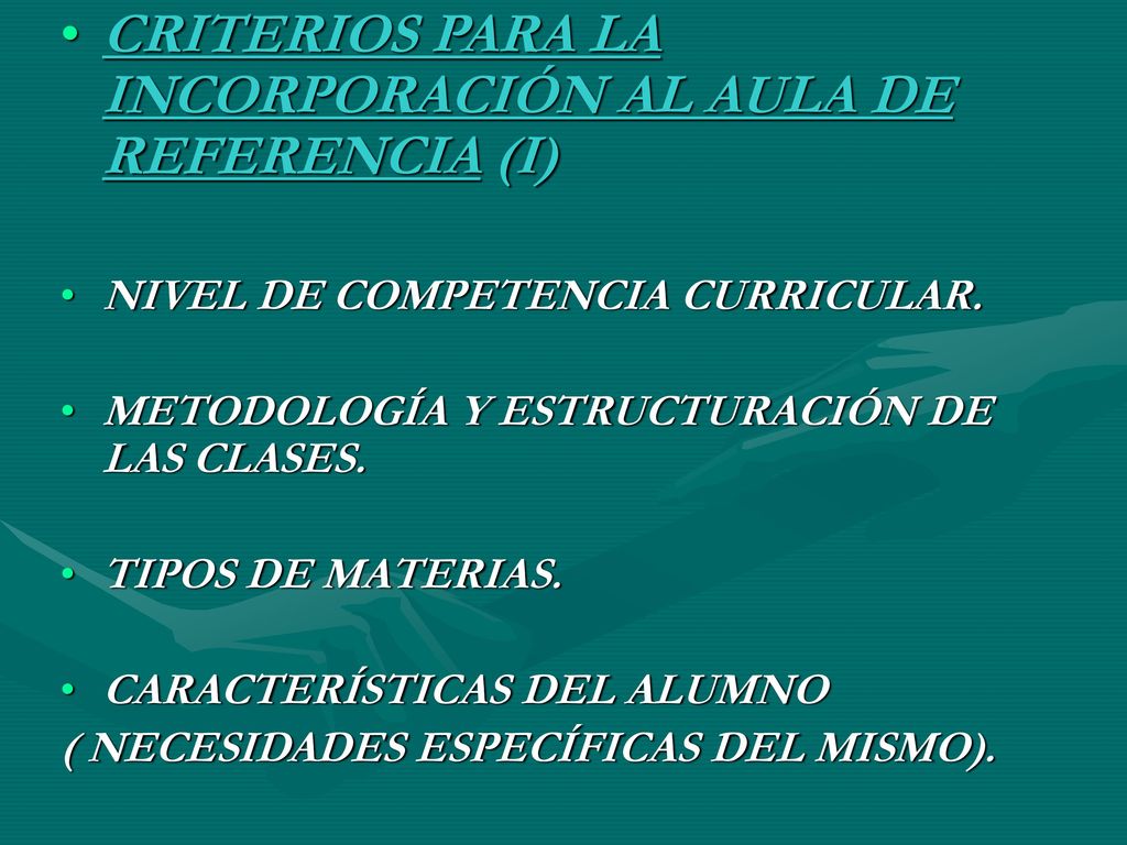 CRITERIOS PARA LA INCORPORACIÓN AL AULA DE REFERENCIA (I)