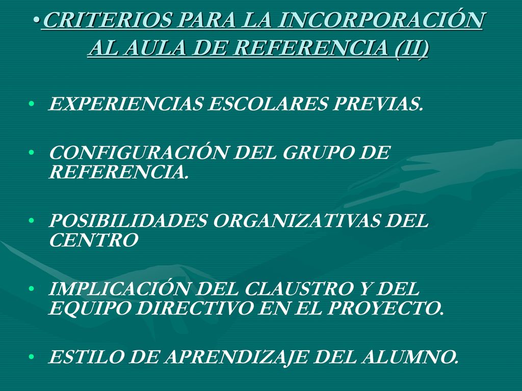 CRITERIOS PARA LA INCORPORACIÓN AL AULA DE REFERENCIA (II)