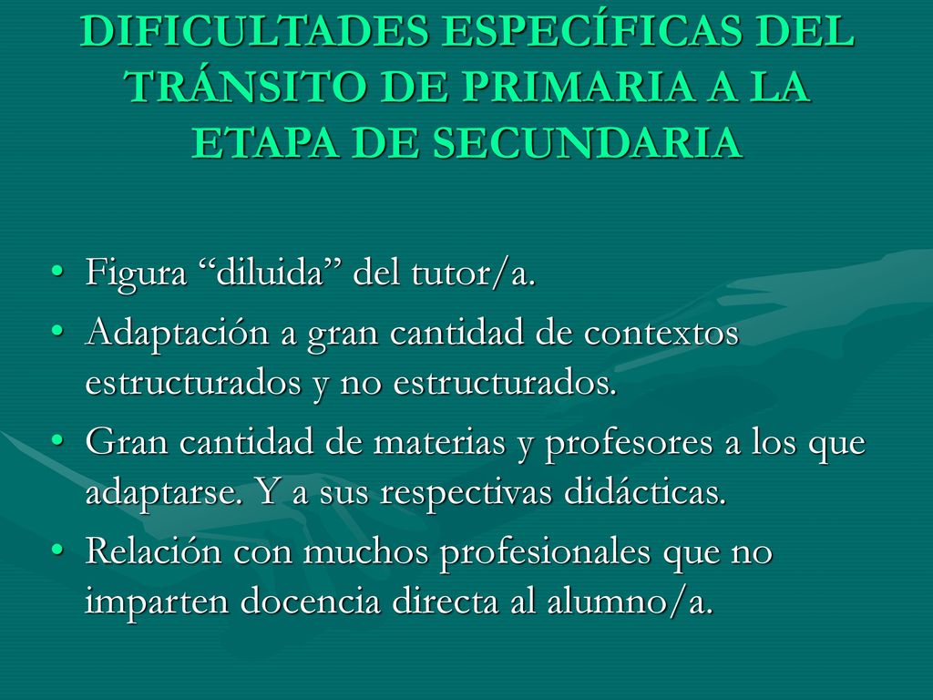 DIFICULTADES ESPECÍFICAS DEL TRÁNSITO DE PRIMARIA A LA ETAPA DE SECUNDARIA