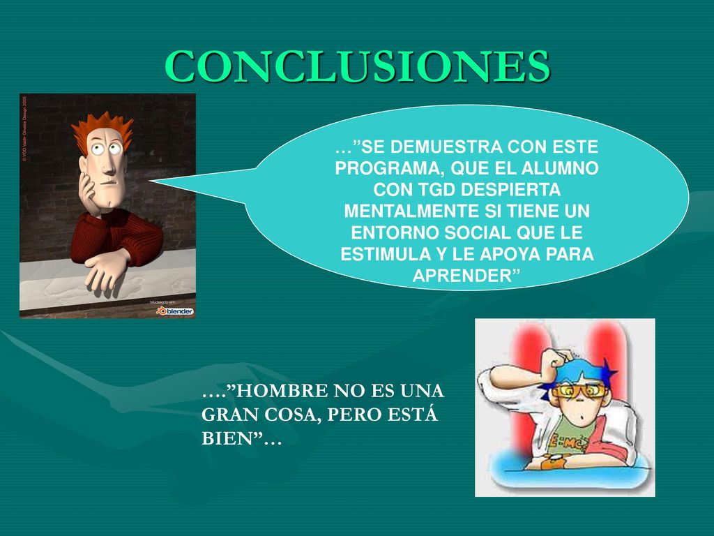 CONCLUSIONES …. HOMBRE NO ES UNA GRAN COSA, PERO ESTÁ BIEN …