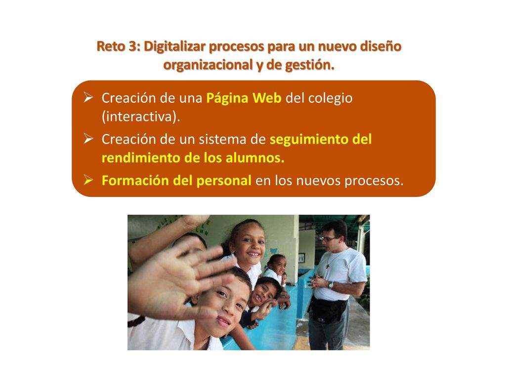 Reto 3: Digitalizar procesos para un nuevo diseño organizacional y de gestión.