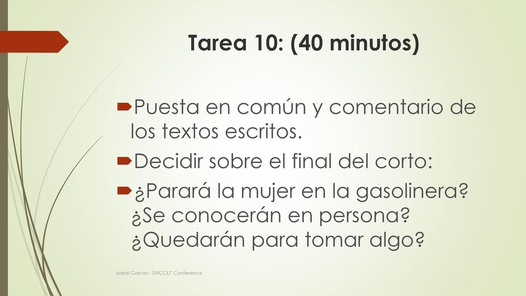 Tarea 10: (40 minutos) Puesta en común y comentario de los textos escritos. Decidir sobre el final del corto: