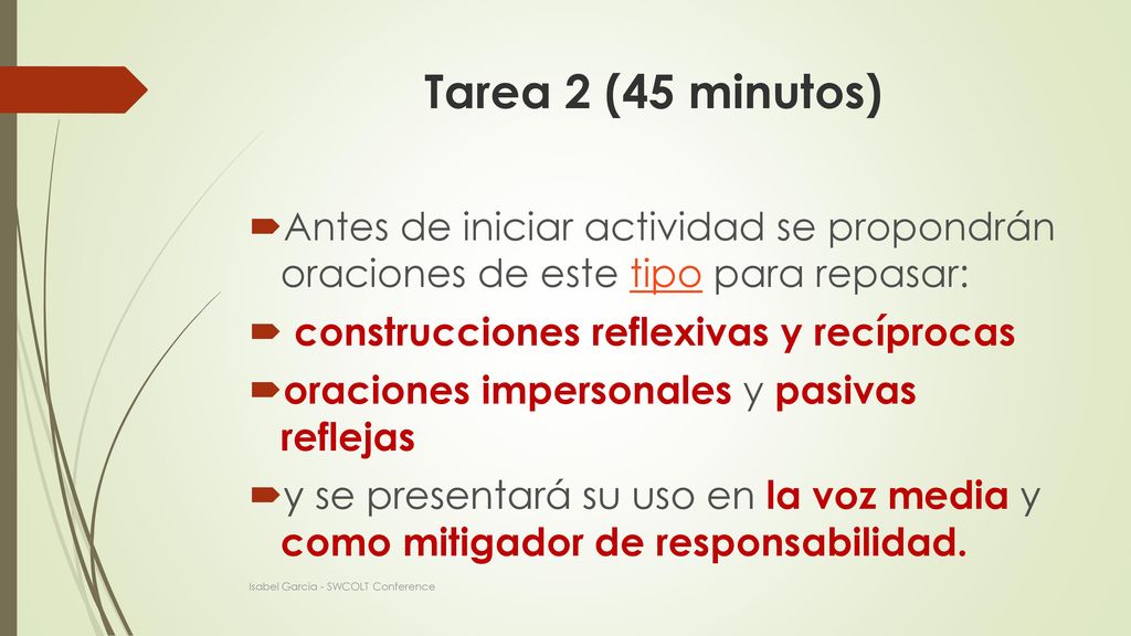 Tarea 2 (45 minutos) Antes de iniciar actividad se propondrán oraciones de este tipo para repasar: