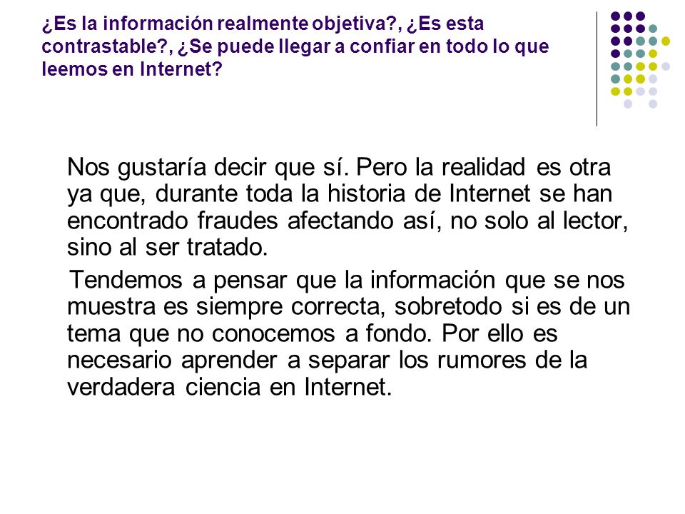 ¿Es la información realmente objetiva. , ¿Es esta contrastable