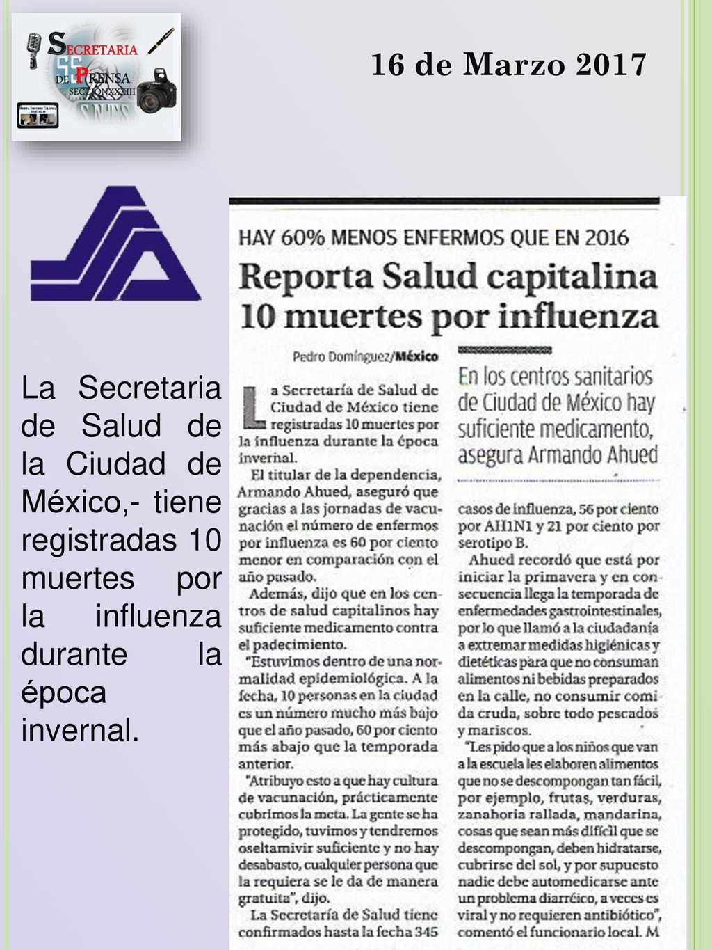 16 de Marzo 2017 La Secretaria de Salud de la Ciudad de México,- tiene registradas 10 muertes por la influenza durante la época invernal.