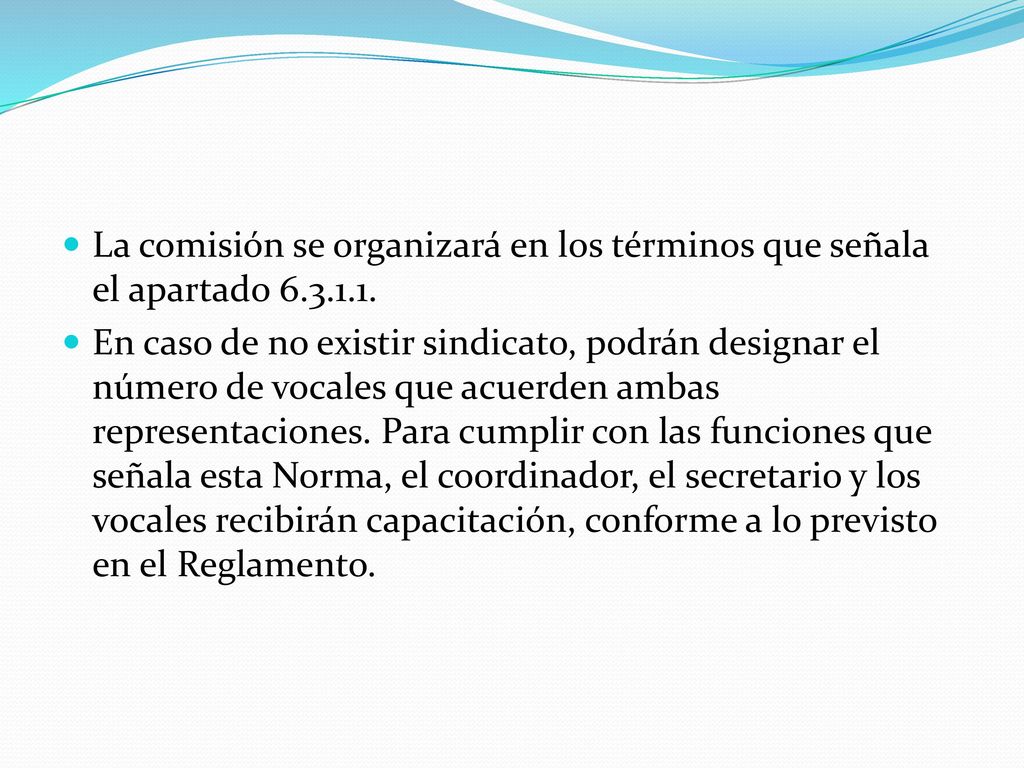 La comisión se organizará en los términos que señala el apartado 6. 3