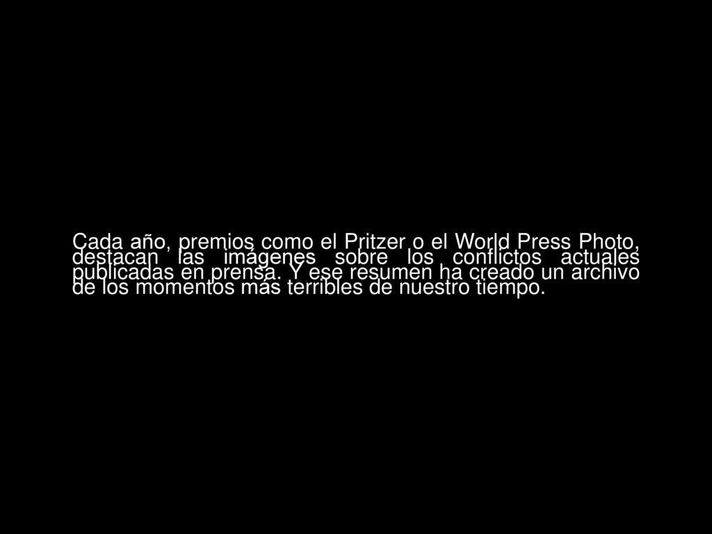 Cada año, premios como el Pritzer o el World Press Photo, destacan las imágenes sobre los conflictos actuales publicadas en prensa.