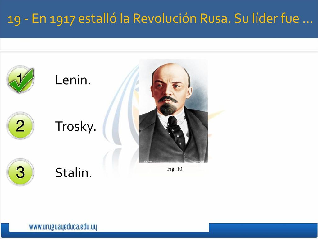 19 - En 1917 estalló la Revolución Rusa. Su líder fue …
