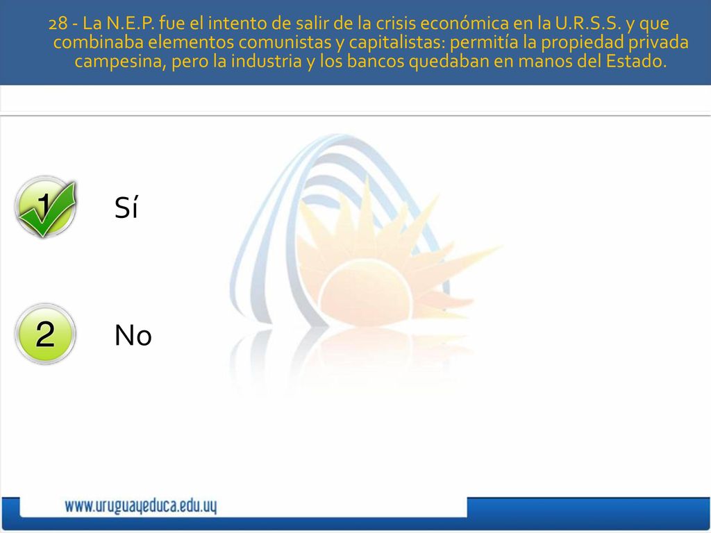 28 - La N.E.P. fue el intento de salir de la crisis económica en la U.R.S.S.