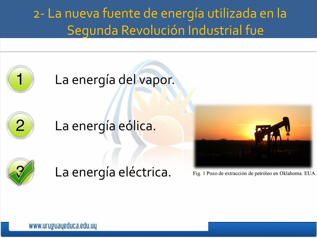 2- La nueva fuente de energía utilizada en la Segunda Revolución Industrial fue