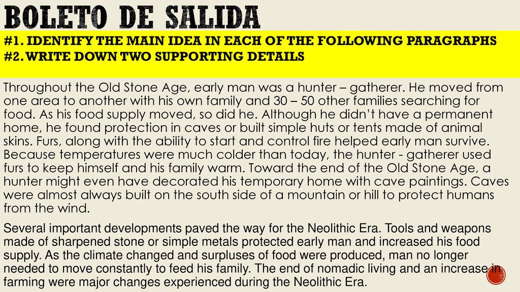 BOLETO DE SALIDA #1. IDENTIFY THE MAIN IDEA IN EACH OF THE FOLLOWING PARAGRAPHS. #2. WRITE DOWN TWO SUPPORTING DETAILS.
