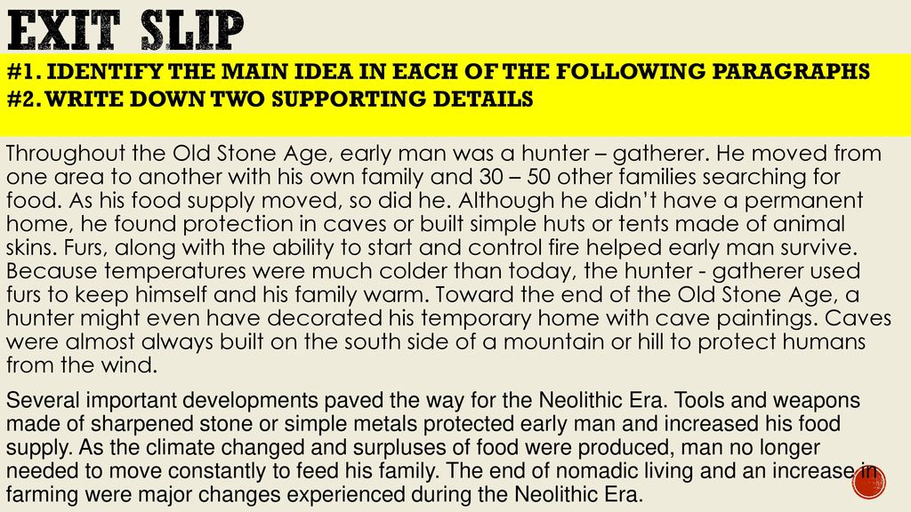EXIT SLIP #1. IDENTIFY THE MAIN IDEA IN EACH OF THE FOLLOWING PARAGRAPHS. #2. WRITE DOWN TWO SUPPORTING DETAILS.