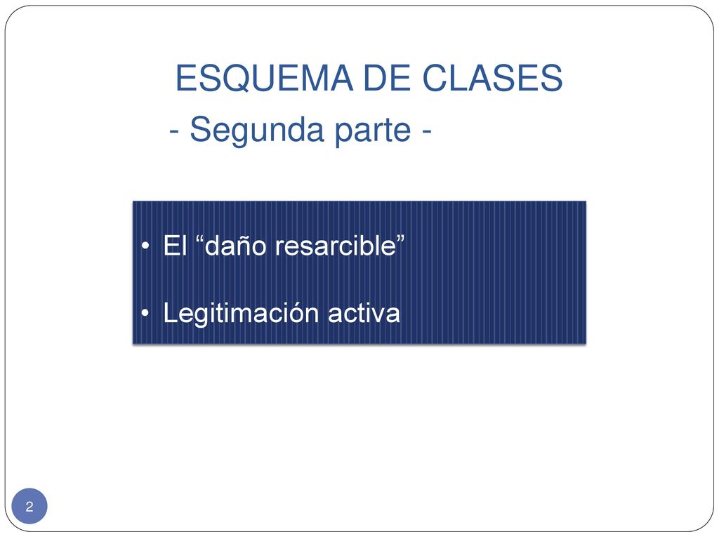 ESQUEMA DE CLASES - Segunda parte - El daño resarcible