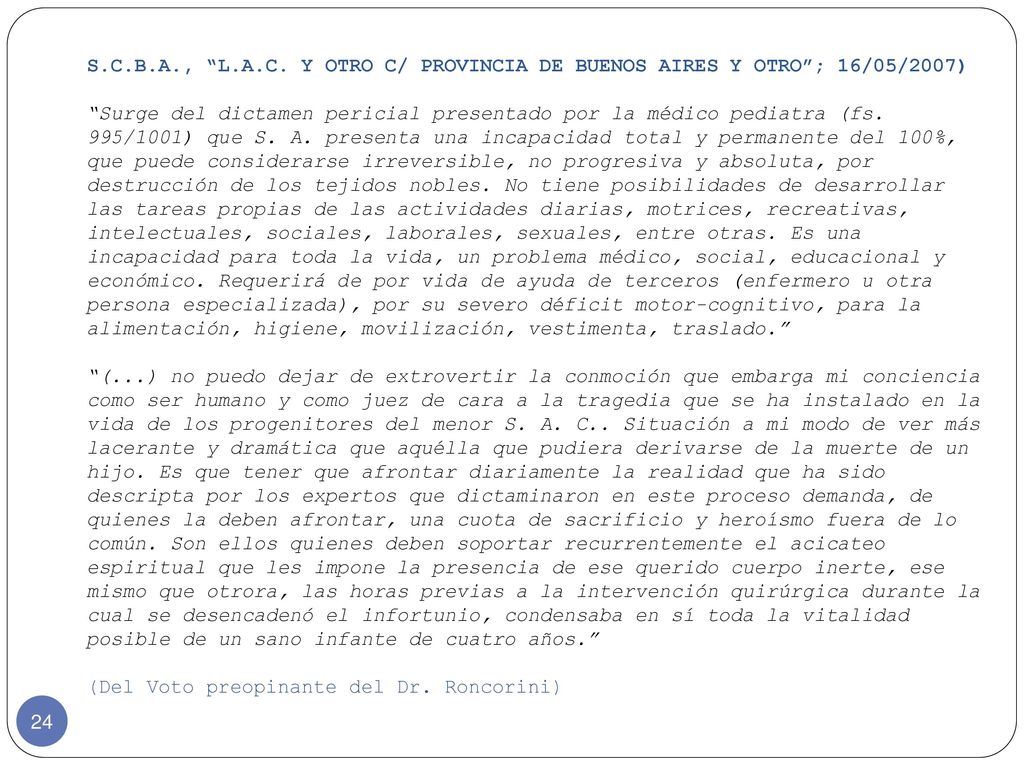 S.C.B.A., L.A.C. Y OTRO C/ PROVINCIA DE BUENOS AIRES Y OTRO ; 16/05/2007)