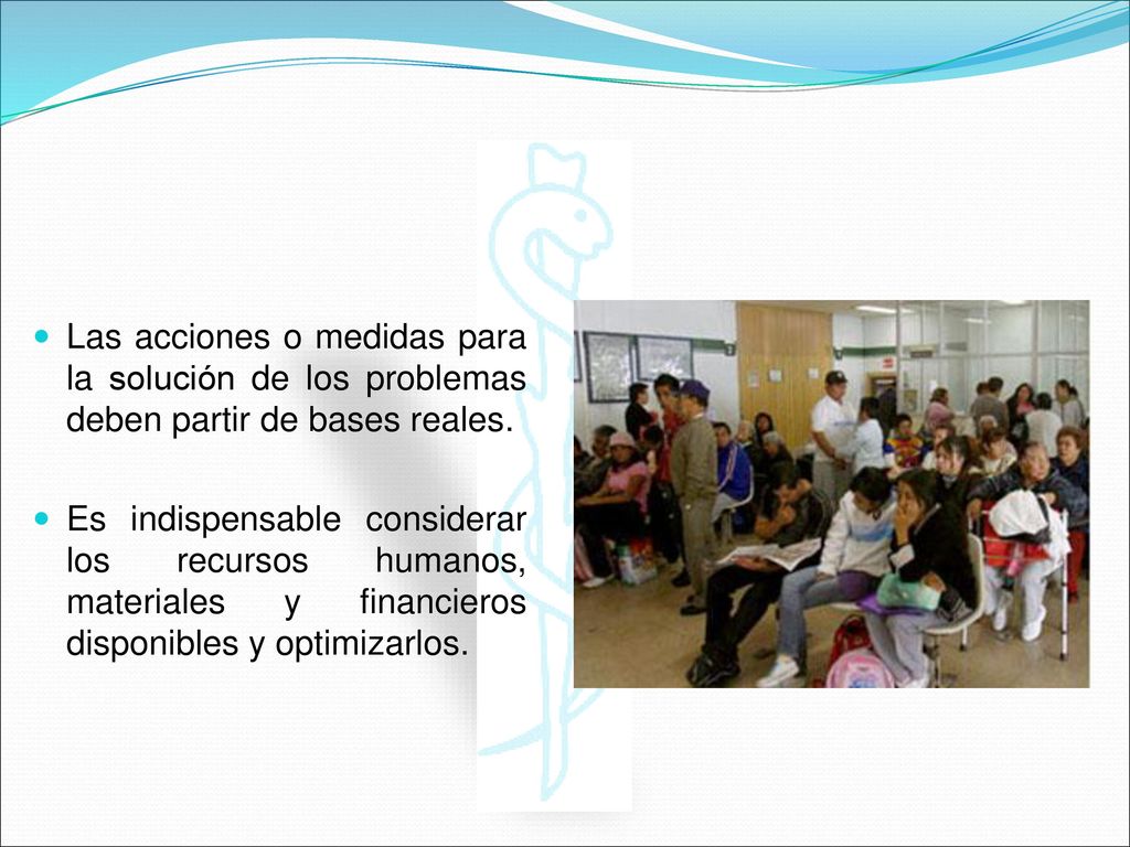 Las acciones o medidas para la solución de los problemas deben partir de bases reales.