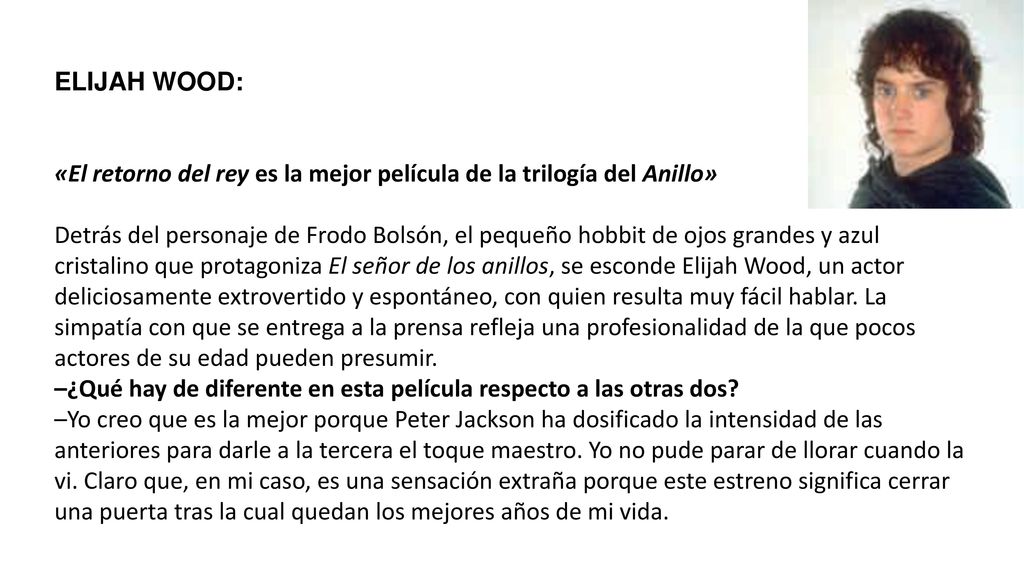 ELIJAH WOOD: «El retorno del rey es la mejor película de la trilogía del Anillo»