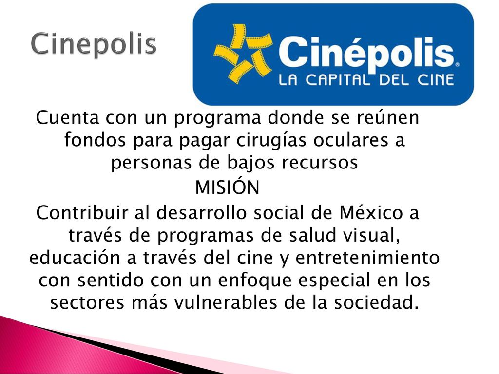 Cinepolis Cuenta con un programa donde se reúnen fondos para pagar cirugías oculares a personas de bajos recursos.