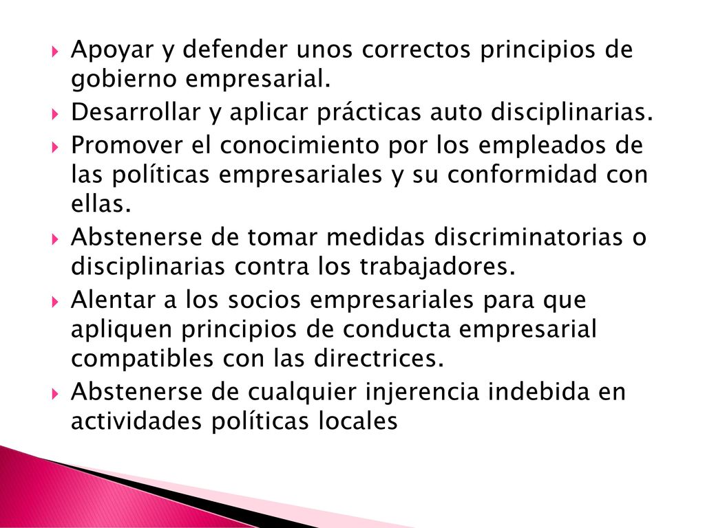 Apoyar y defender unos correctos principios de gobierno empresarial.