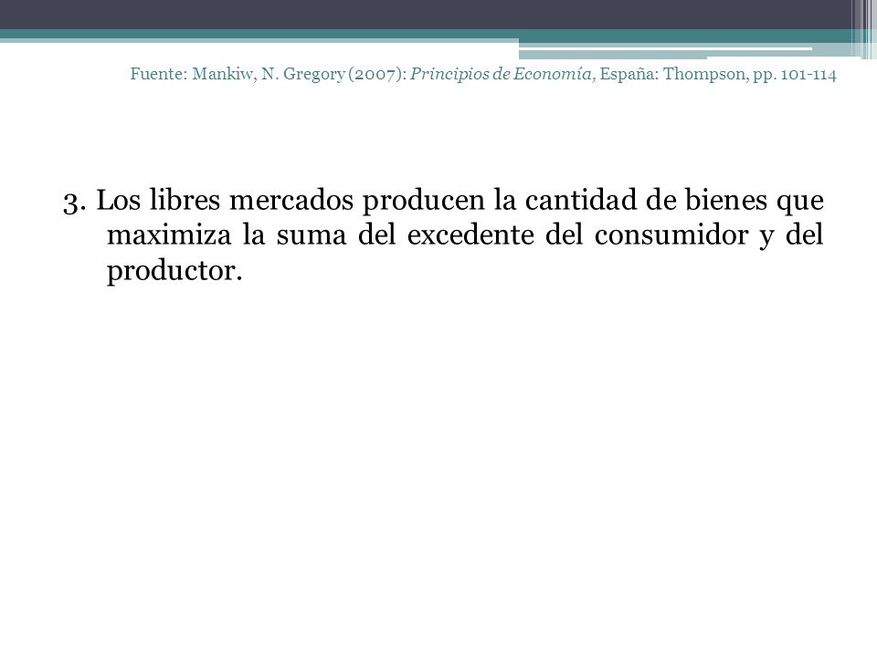 Fuente: Mankiw, N. Gregory (2007): Principios de Economía, España: Thompson, pp