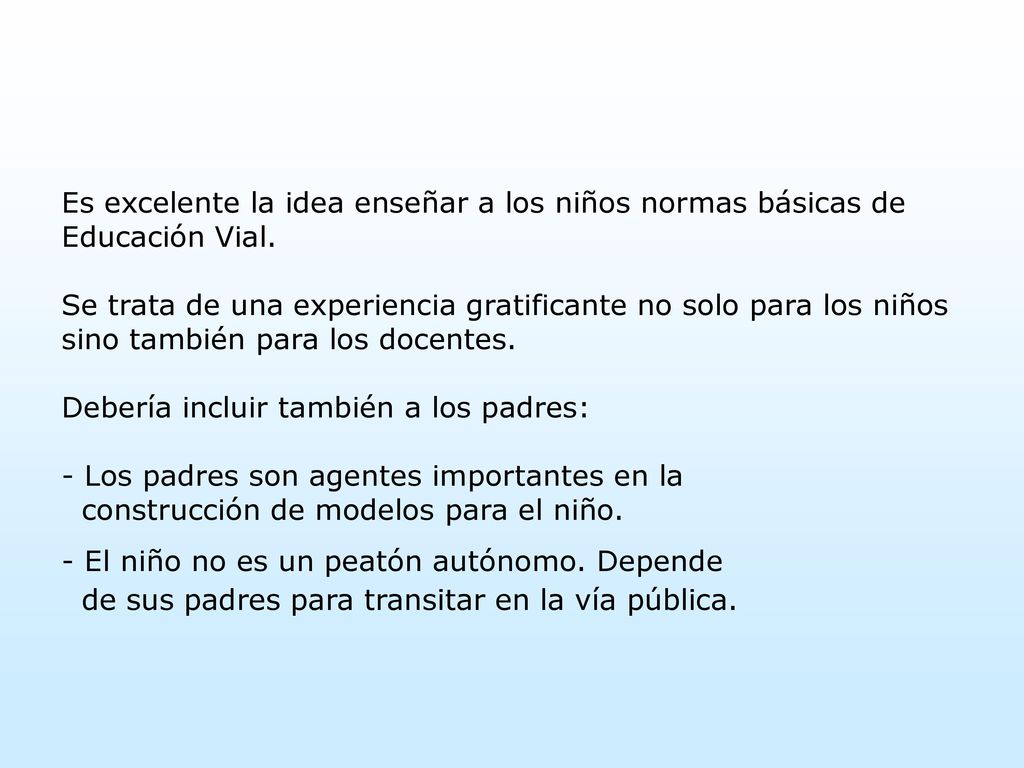 Es excelente la idea enseñar a los niños normas básicas de Educación Vial.