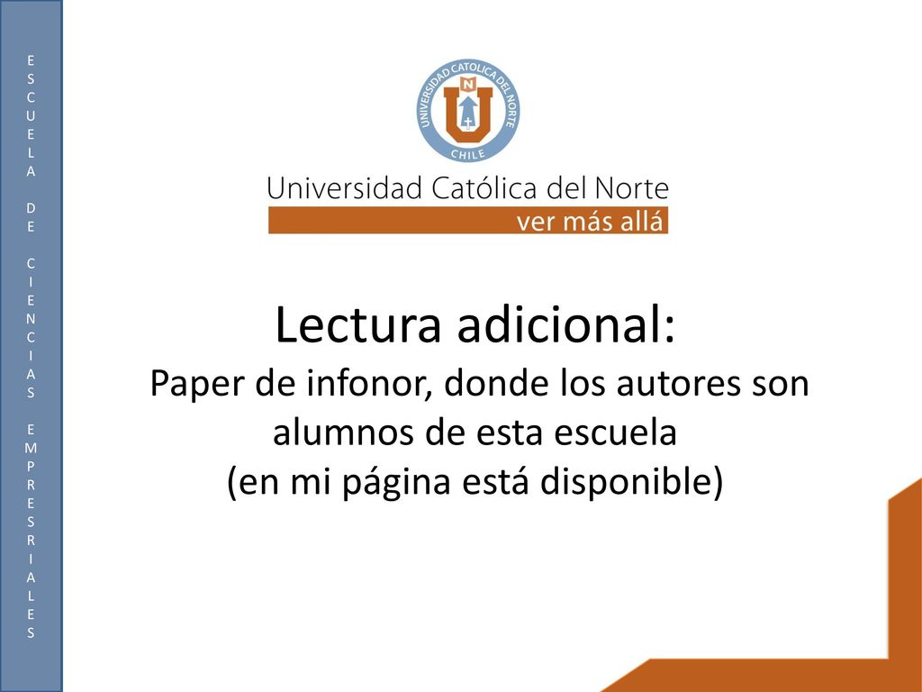 Lectura adicional: Paper de infonor, donde los autores son alumnos de esta escuela (en mi página está disponible)