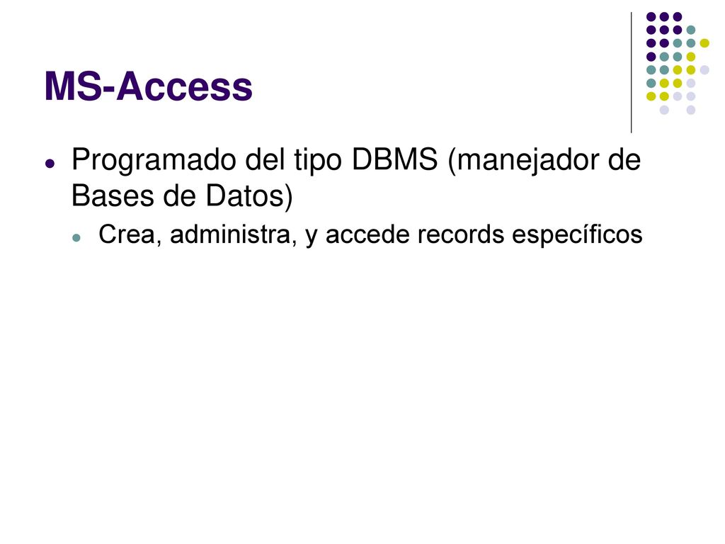 MS-Access Programado del tipo DBMS (manejador de Bases de Datos)