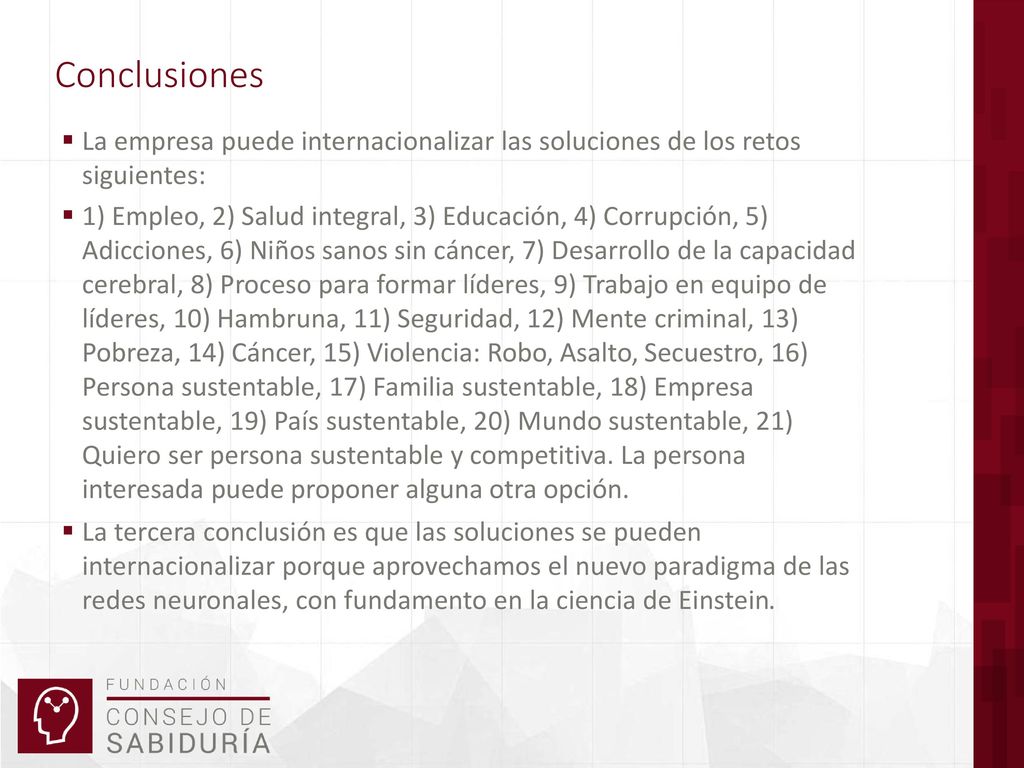 Conclusiones La empresa puede internacionalizar las soluciones de los retos siguientes: