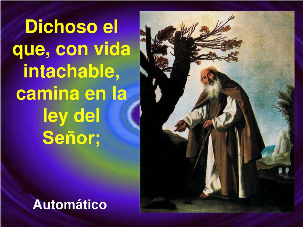 Dichoso el que, con vida intachable, camina en la ley del Señor;