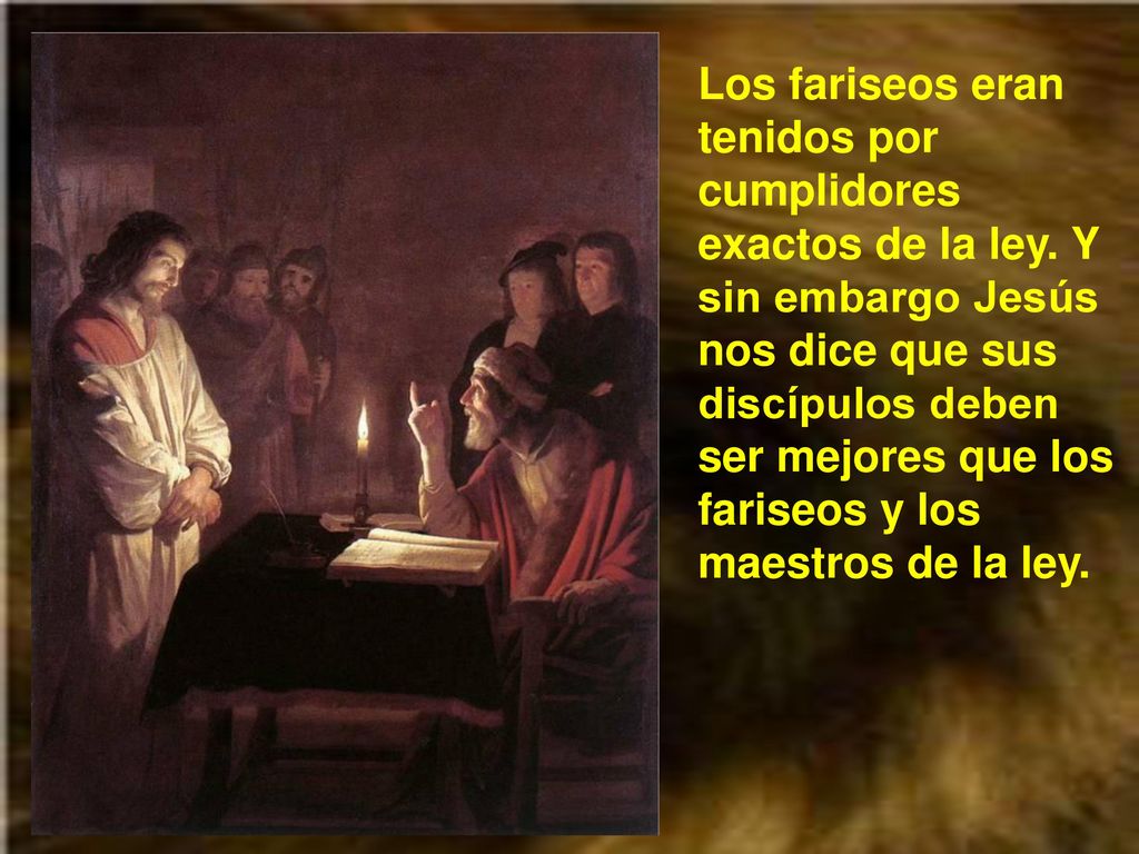 Los fariseos eran tenidos por cumplidores exactos de la ley