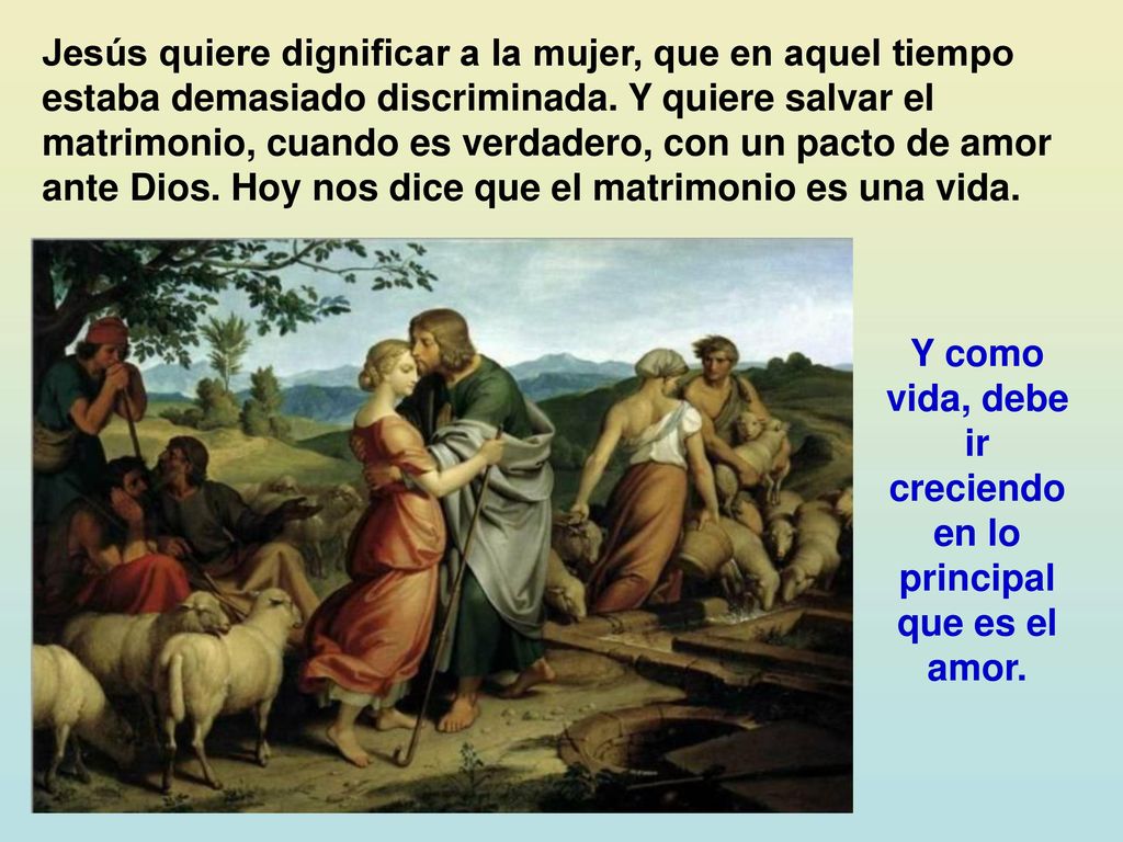 Y como vida, debe ir creciendo en lo principal que es el amor.