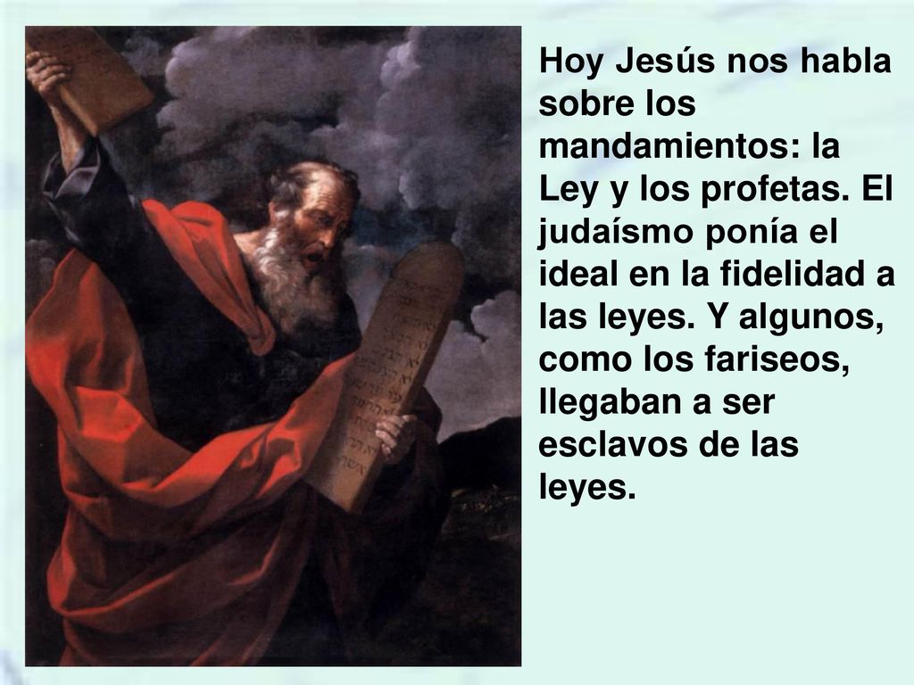 Hoy Jesús nos habla sobre los mandamientos: la Ley y los profetas