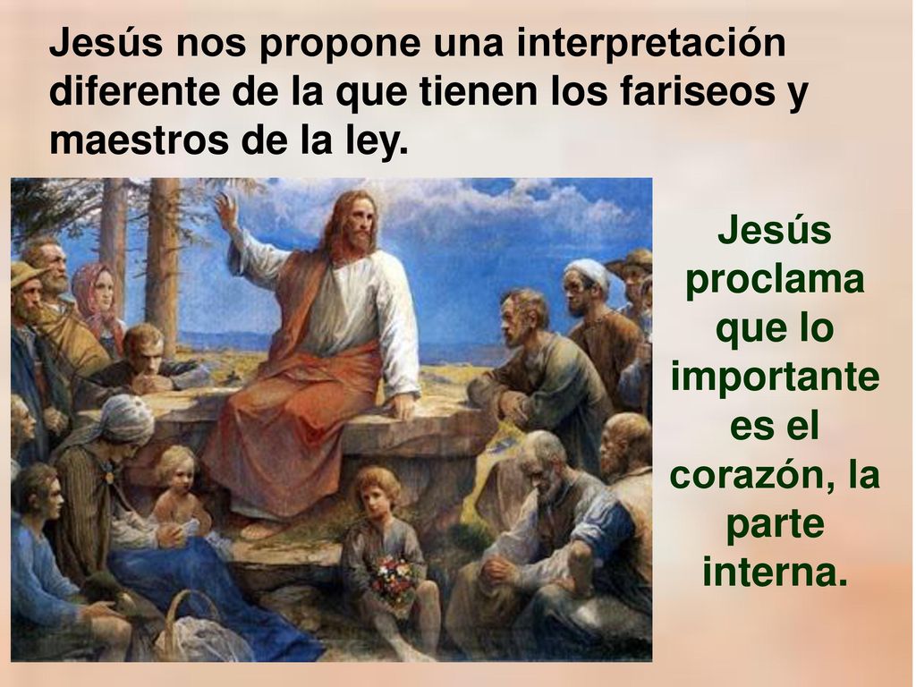 Jesús proclama que lo importante es el corazón, la parte interna.