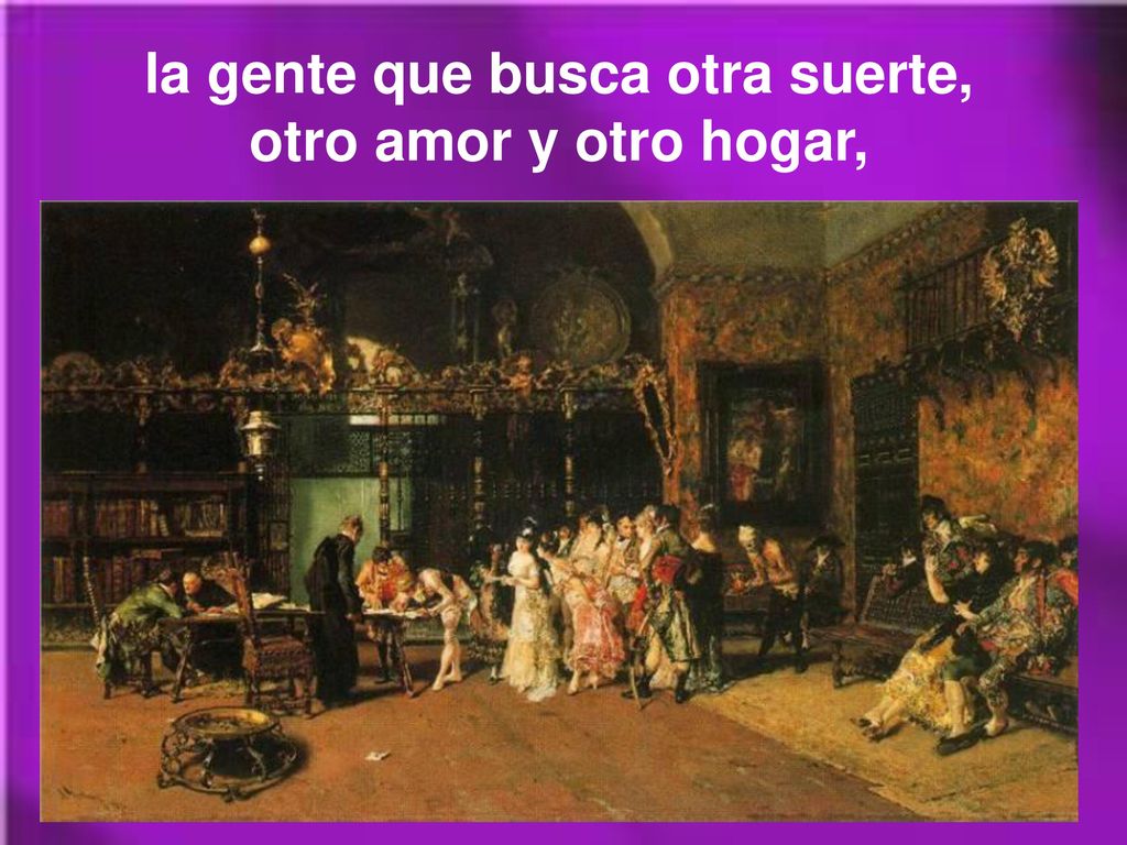 la gente que busca otra suerte, otro amor y otro hogar,
