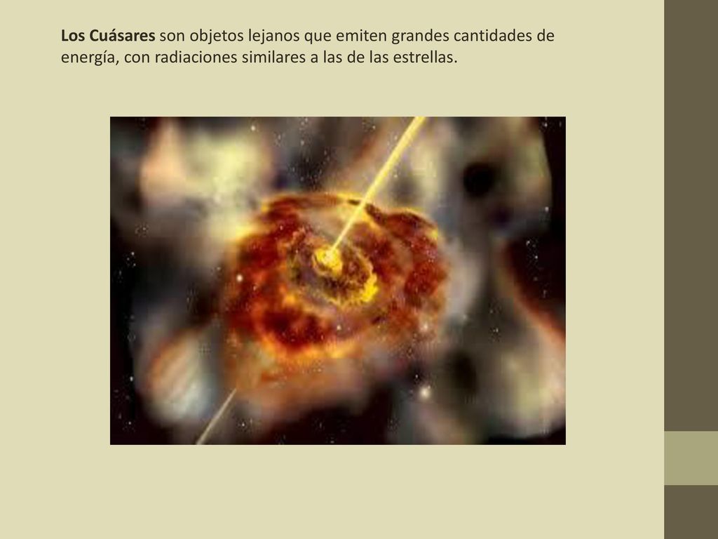 Los Cuásares son objetos lejanos que emiten grandes cantidades de energía, con radiaciones similares a las de las estrellas.