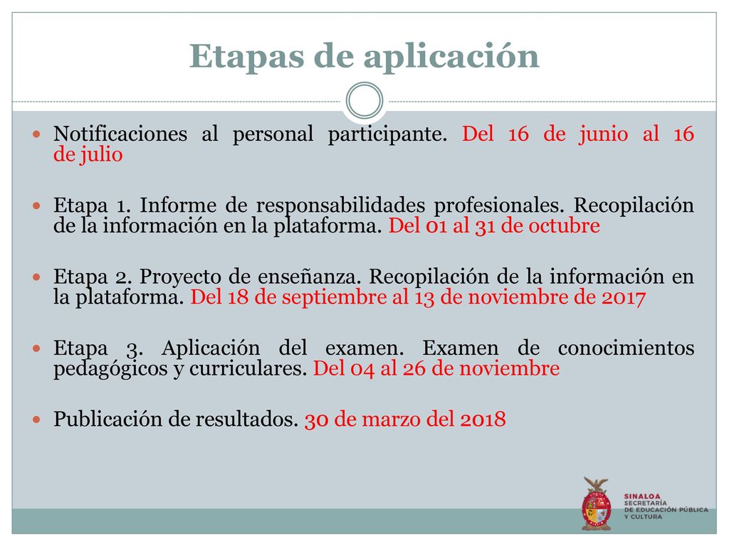 Etapas de aplicación Notificaciones al personal participante. Del 16 de junio al 16 de julio.