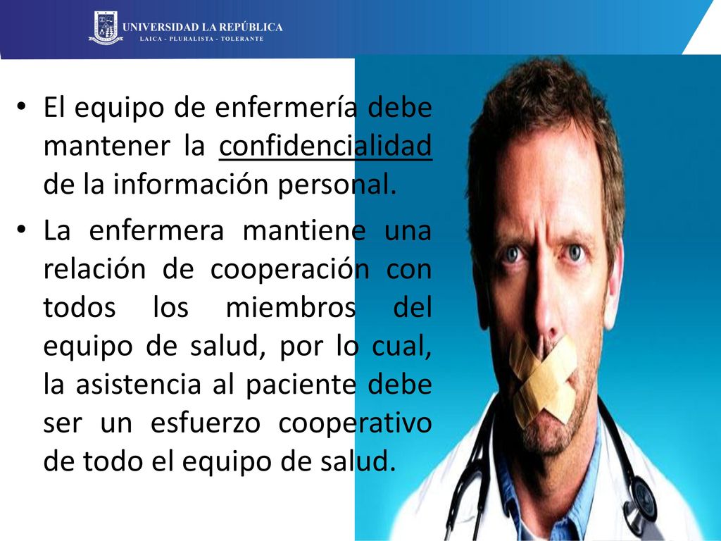 El equipo de enfermería debe mantener la confidencialidad de la información personal.